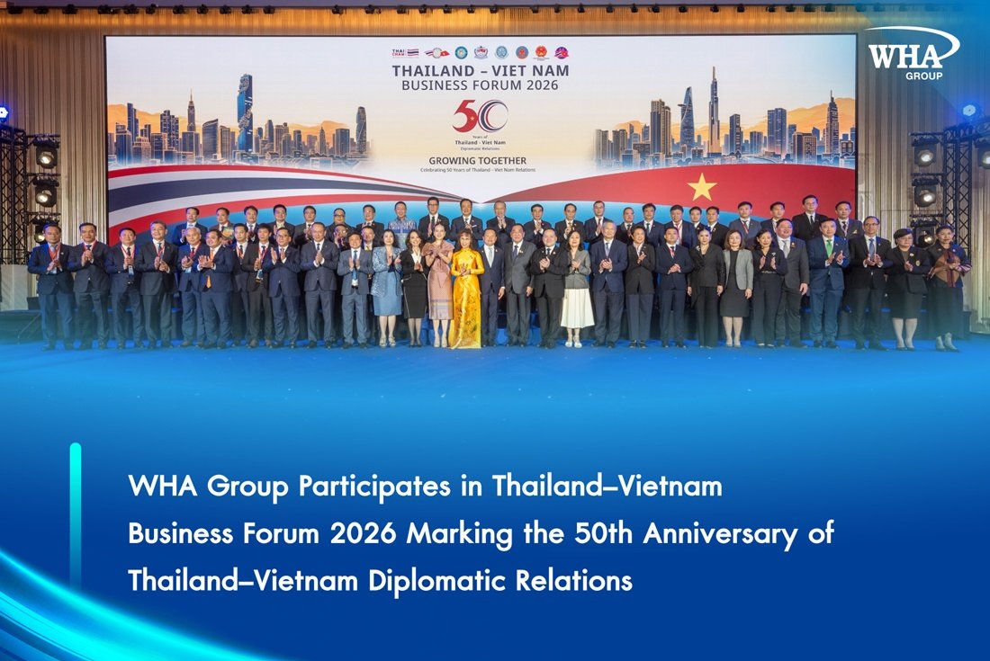 WHA Group Participates in Thailand–Vietnam Business Forum 2026 Marking the 50th Anniversary of Thailand–Vietnam Diplomatic Relations