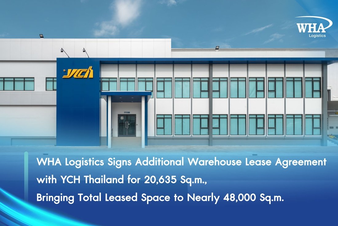 WHA Logistics Signs Additional Warehouse Lease Agreement with YCH Thailand for 20,635 Sq.m., Bringing Total Leased Space to Nearly 48,000 Sq.m.